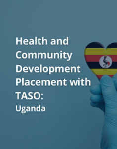 Health and Community Development Placement with TASO – Uganda