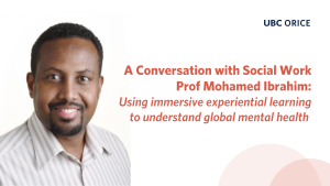 A Conversation with Social Work Prof Mohamed Ibrahim: Using immersive experiential learning to understand global mental health